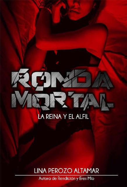 Ronda Mortal: La reina y el alfil (Spanish Edition), Lina Perozo Altamar