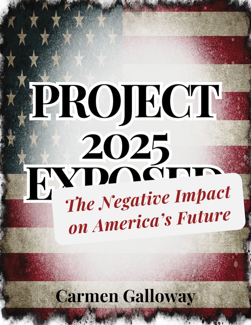 Project 2025 Exposed, Carmen Galloway