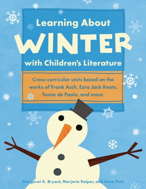 Learning About Winter with Children's Literature, Margaret Bryant