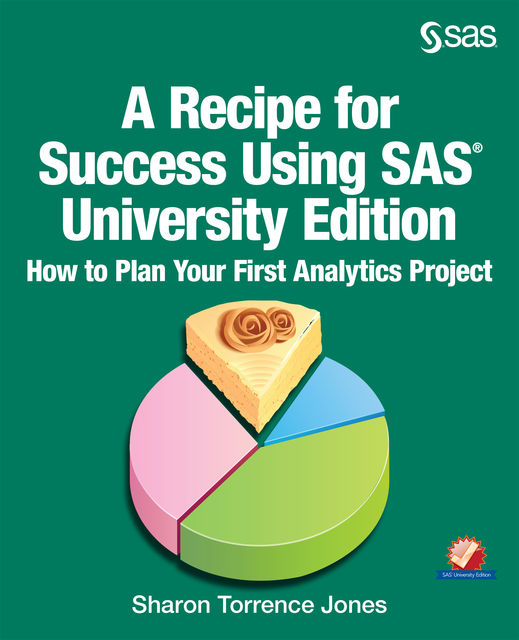A Recipe for Success Using SAS University Edition, Sharon Jones