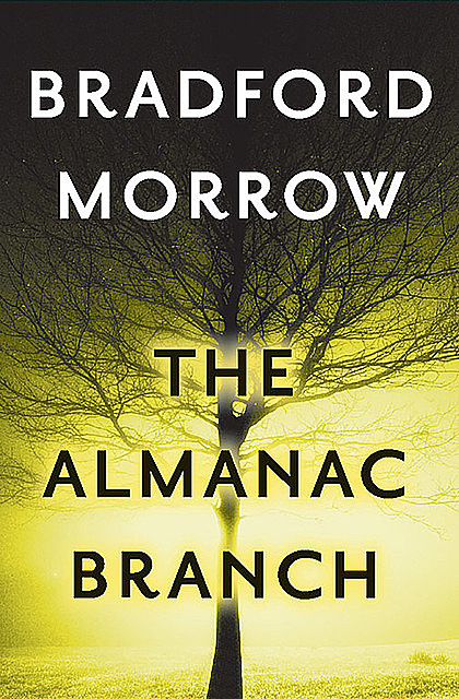 The Almanac Branch, Bradford Morrow