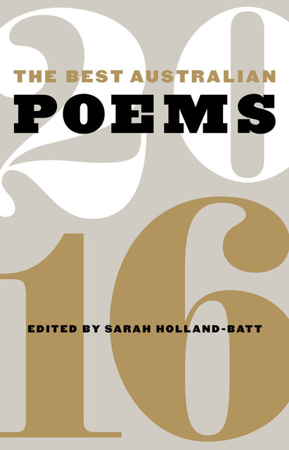The Best Australian Poems 2016, Sarah Holland-Batt