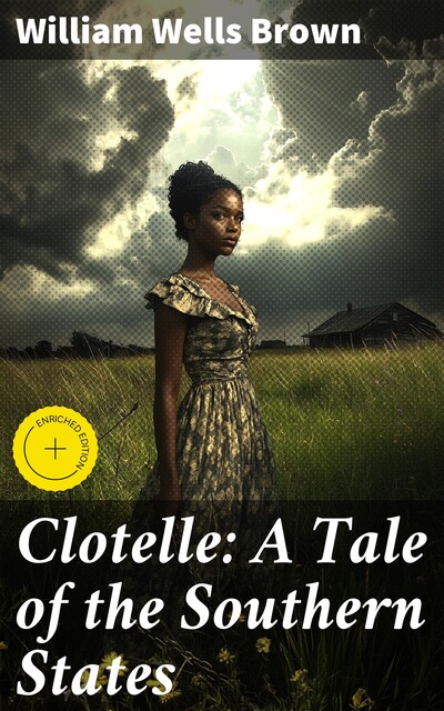 Clotelle: A Tale of the Southern States, William Wells Brown