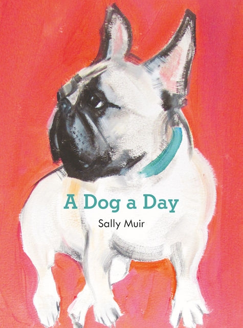 A Dog a Day, Sally Muir