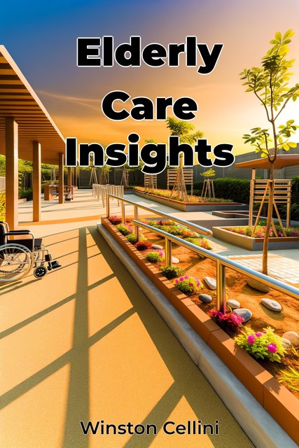 Elderly Care Insights, Winston Cellini