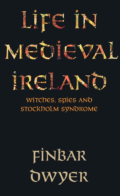 Witches, Spies And Stockholm Syndrome, Finbar Dwyer