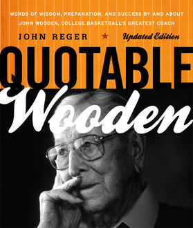 Quotable Wooden, John Reger