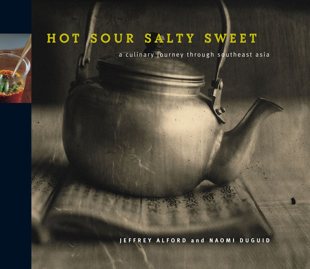 Hot Sour Salty Sweet, Naomi Duguid, Jeffrey Alford