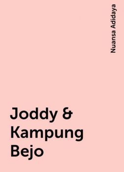 Joddy & Kampung Bejo, Nuansa Adidaya
