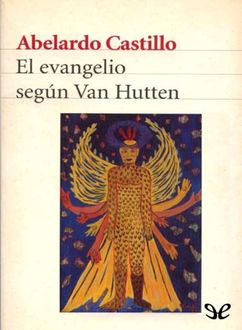 El Evangelio Según Van Hutten, Abelardo Castillo