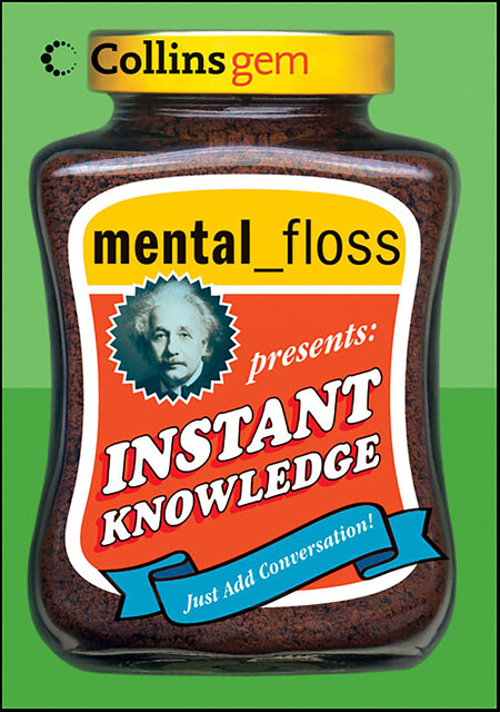 Mental Floss: Instant Knowledge, MANGESH HATTIKUDUR, WILL PEARSON