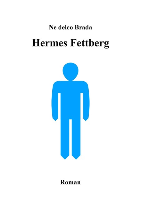Hermes Fettberg, Ne delco Brada