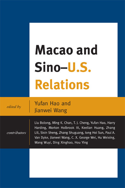 Macao and U.S.-China Relations, Yufan Hao