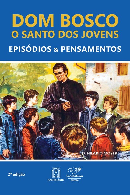Dom Bosco – O santo dos jovens, Hilário Moser