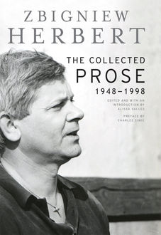 The Collected Prose, Zbigniew Herbert