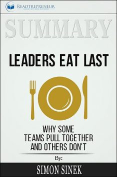 Summary of Leaders Eat Last, Readtrepreneur Publishing