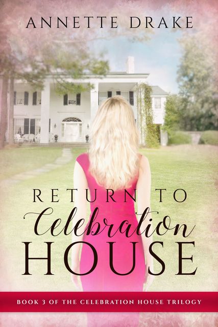 Return to Celebration House, Annette Drake