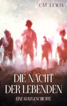 Die Nacht der Lebenden, Cat Lewis