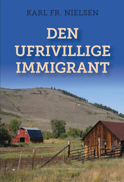 DEN UFRIVILLIGE IMMIGRANT, Karl Fr. Nielsen