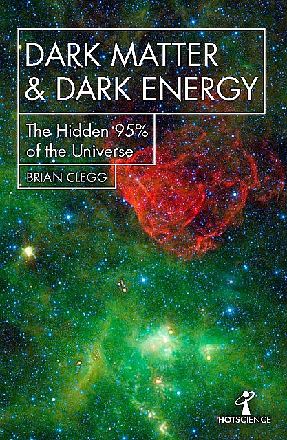 Dark Matter and Dark Energy, Brian Clegg