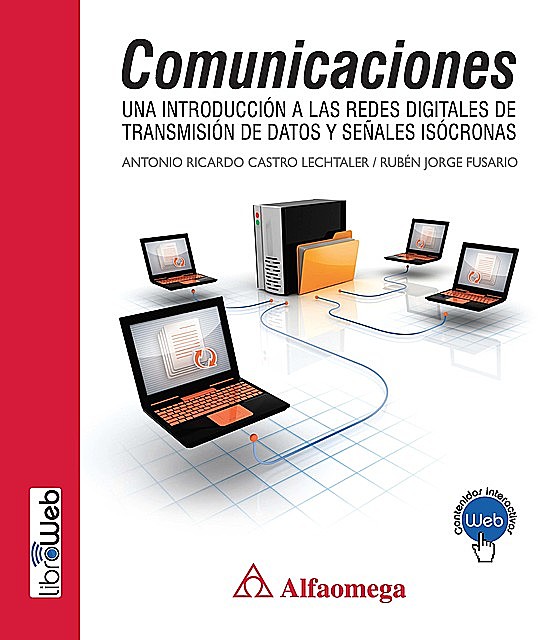Comunicaciones – una introducción a las redes digitales de transmisión de datos y señales isócronas, Antonio R. Castro Lechtaler