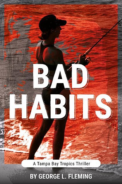 Bad Habits, George Fleming