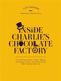 Inside Charlie's Chocolate Factory, Lucy Mangan
