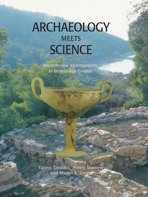 Archaeology Meets Science, Martin Jones, Holley Martlew