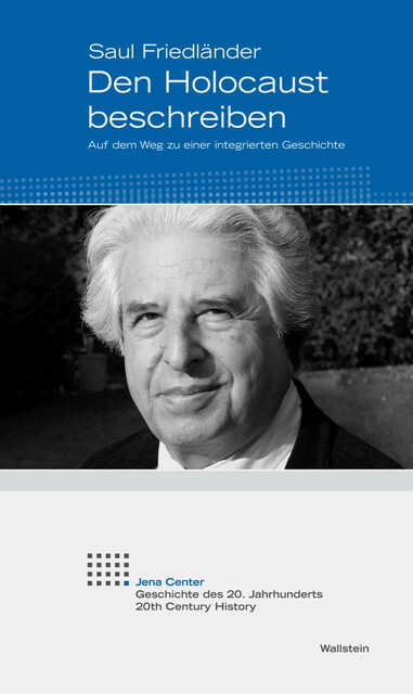 Den Holocaust beschreiben, Saul Friedlander