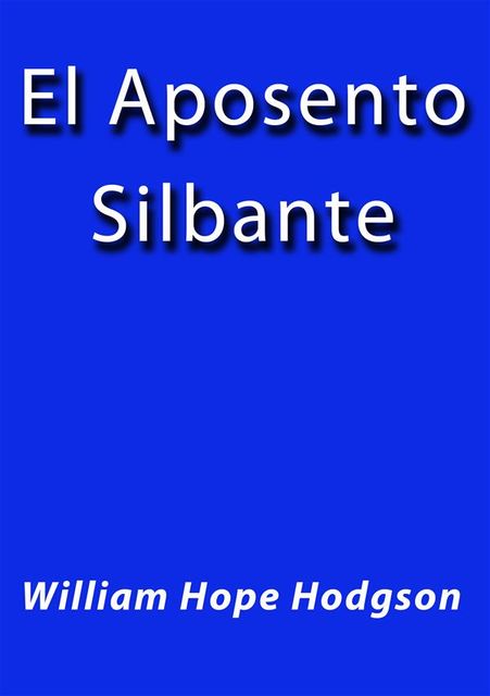 El aposento silbante, William Hope Hodgson
