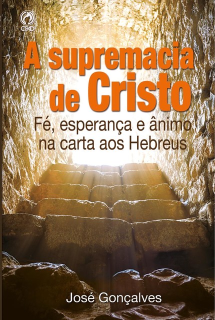 A Supremacia de Cristo, José Gonçalves