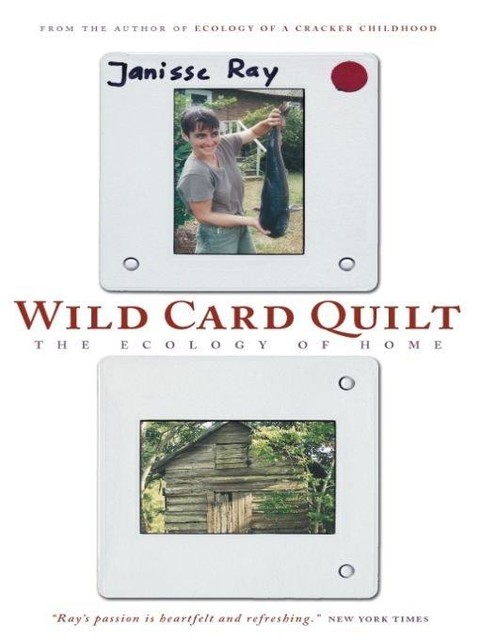 Wild Card Quilt, Janisse Ray