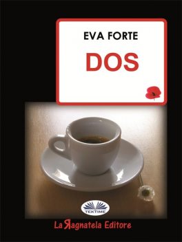 Dos, Eva Forte