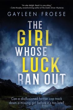 The Girl Whose Luck Ran Out, Gayleen Froese