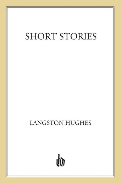 Langston Hughes: Short Stories, Langston Hughes