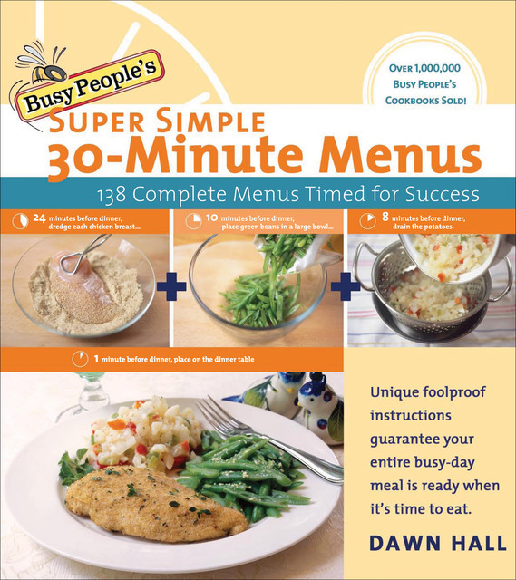 Busy People's Super Simple 30-Minute Menus, Dawn Hall