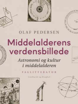 Middelalderens verdensbillede. Astronomi og kultur i middelalderen, Olaf Pedersen