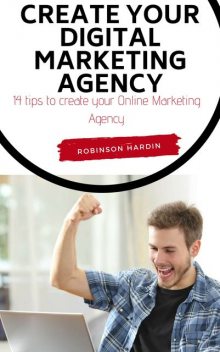 Create your Digital Marketing Agency, Robinson Hardin