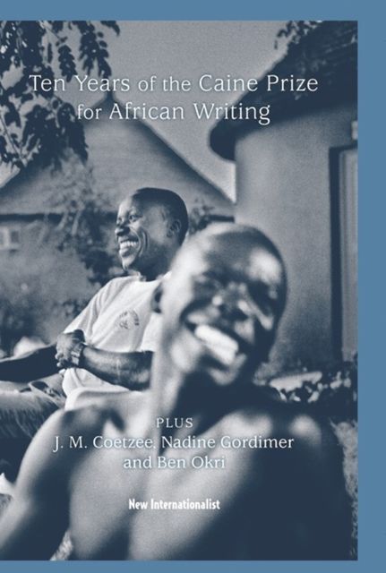 10 Years of the Caine Prize for African Writing, Ben Okri, J. M. Coetzee, Nadine Gordimer