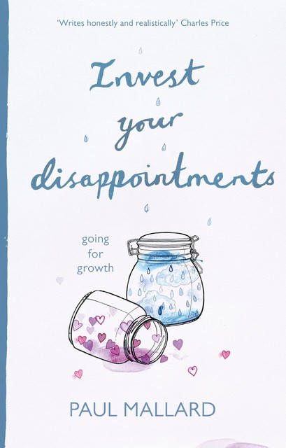 Invest Your Disappointments, Paul Mallard