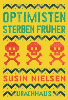 Optimisten sterben früher, Susin Nielsen