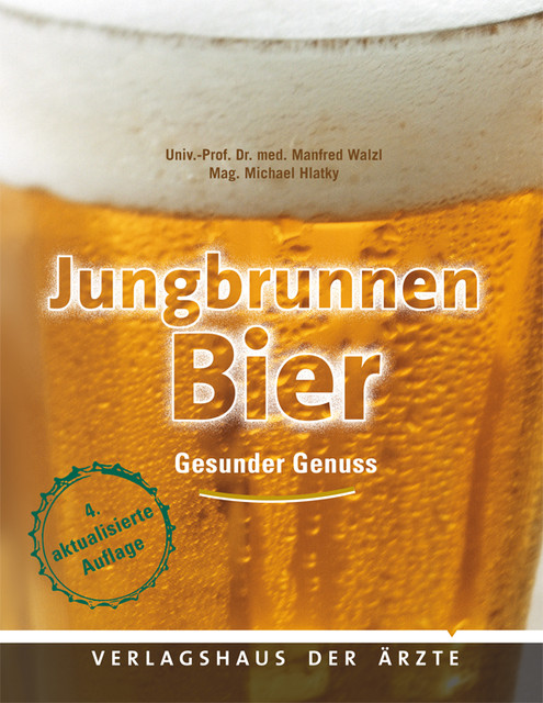 Jungbrunnen Bier, Mag. Michael Hlatky, Univ. med. Manfred Walzl