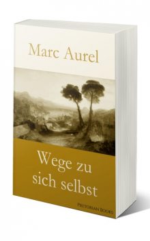 Wege zu sich selbst, Marc Aurel