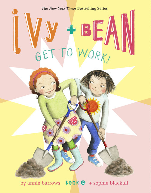 Ivy and Bean Get to Work! (Book 12), Annie Barrows
