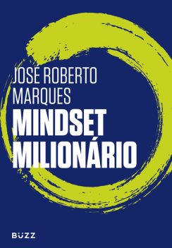 Mindset milionário, José Roberto Marques