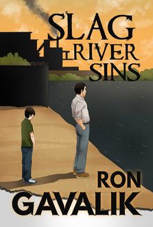 Slag River Sins, Ron Gavalik