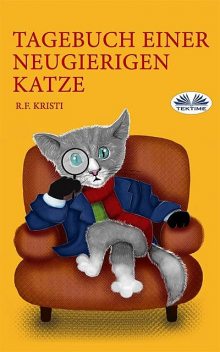 Tagebuch Einer Neugierigen Katze, R.F. Kristi