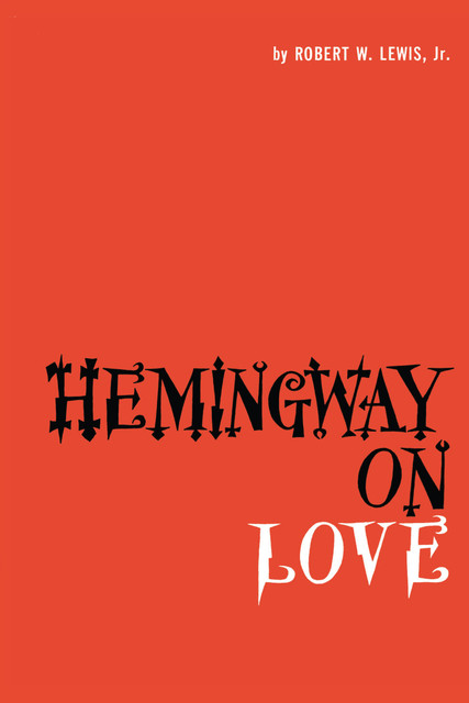 Hemingway on Love, Robert Lewis