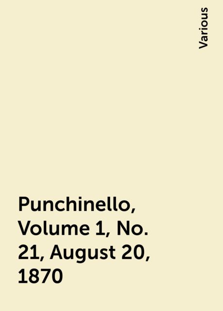 Punchinello, Volume 1, No. 21, August 20, 1870, Various