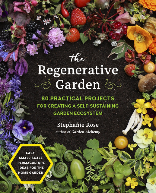 The Regenerative Garden, Stephanie Rose